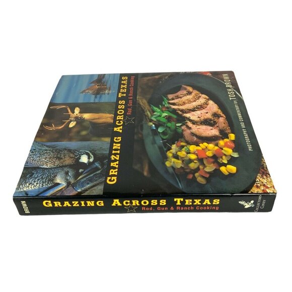Grazing Across Texas Rod Gun & Ranch Cooking By Tosh Brown Hardcover 2007 - Picture 2 of 12